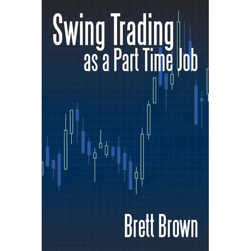 Swing Trading as a Part Time Job - Paperback
