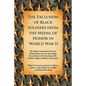 The Exclusion of Black Soldiers from the Medal of Honor in World War II: The Study Commissioned by the United States Army to Investigate Racial Bias i - Paperback