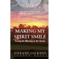 Making My Spirit Smile: Seeing the Blessing in the Storm - Paperback
