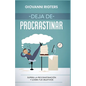 Deja de procrastinar: Supera la procrastinación y logra tus objetivos - Paperback
