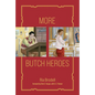 More Butch Heroes - Hardcover