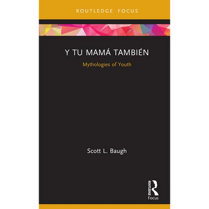 Y Tu Mamá También: Mythologies of Youth - Hardcover