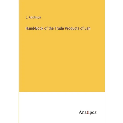 Hand-Book of the Trade Products of Leh - Paperback