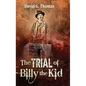 The Trial of Billy the Kid - Hardcover