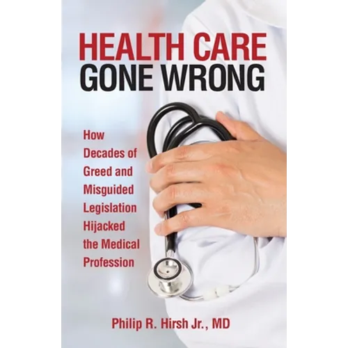 Health Care Gone Wrong - Paperback