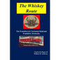 The Whiskey Route - The Frankfort & Cincinnati Railroad - Frankfort, Kentucky - Paperback