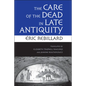 The Care of the Dead in Late Antiquity - Paperback