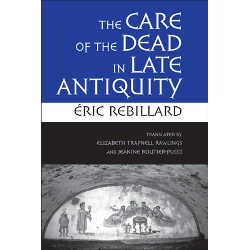 The Care of the Dead in Late Antiquity - Paperback