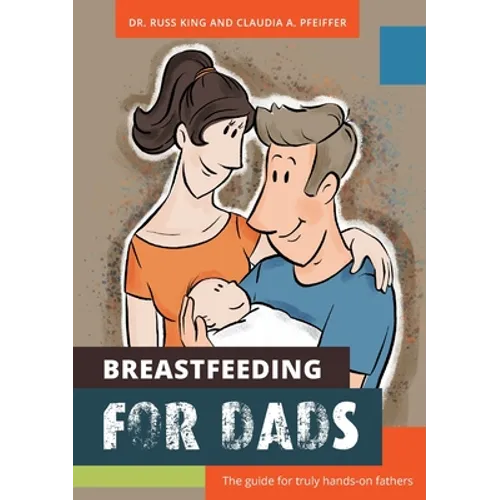 Breastfeeding for Dads: The guide for truly hands-on fathers - Paperback