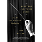 Maestros and Their Music: The Art and Alchemy of Conducting - Paperback