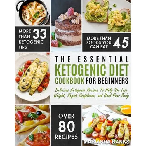 Ketogenic Diet: The Essential Ketogenic Diet Cookbook For Beginners - Delicious Ketogenic Recipes To Help You Lose Weight, Regain Conf - Paperback