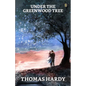 Under The Greenwood Tree Or The Mellstock Quire A Rural Painting Of The Dutch School - Paperback