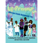 The Lil-Preneurs, KIDS CAN CREATE BUSINESSES TOO! - Hardcover