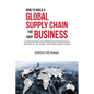 How to Build a Global Supply Chain For Your Business - Paperback