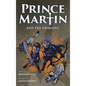 Prince Martin and the Dragons: A Classic Adventure Book About a Boy, a Knight, & the True Meaning of Loyalty - Hardcover