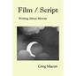 Film / Script: Writing About Movies - Paperback