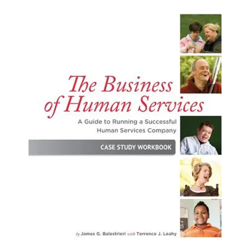 The Business of Human Services: A Guide to Running a Successful Human Resources Company: Case Study Workbook - Paperback