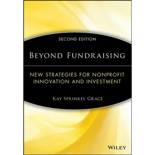 Beyond Fundraising: New Strategies for Nonprofit Innovation and Investment - Paperback