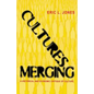 Cultures Merging: A Historical and Economic Critique of Culture - Paperback