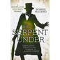 The Serpent Under: Treachery, Twists and Terror in Baker Street - Hardcover