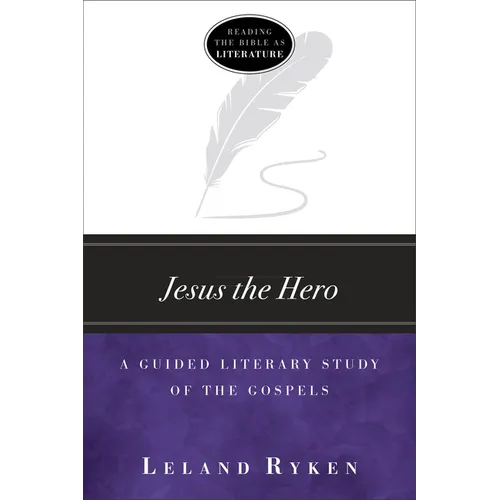 Jesus the Hero: A Guided Literary Study of the Gospels - Paperback