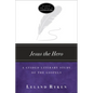 Jesus the Hero: A Guided Literary Study of the Gospels - Paperback