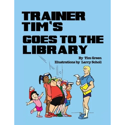 Trainer Tim's Goes to the Library - Paperback
