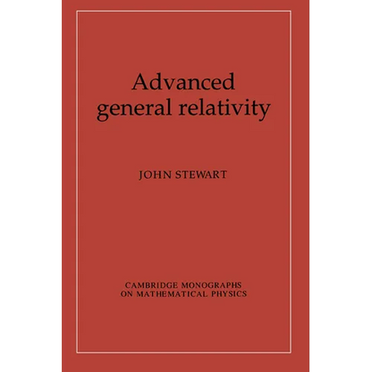 Advanced General Relativity - Paperback