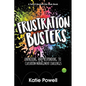 Frustration Busters: Unpacking and Responding to Classroom Management Challenges - Paperback