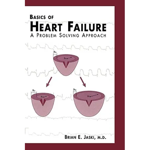 Basics of Heart Failure: A Problem Solving Approach - Hardcover