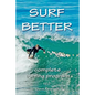 Surf Better: complete surfing program - Paperback