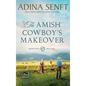 The Amish Cowboy's Makeover (Large Print Hardcover) - Hardcover