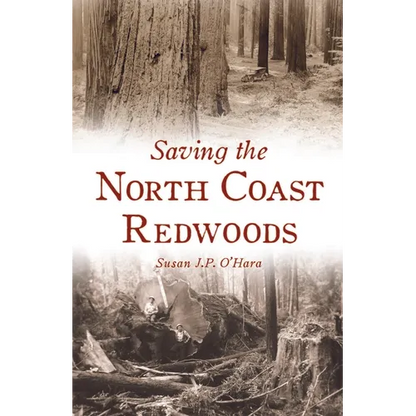 Saving the North Coast Redwoods - Paperback