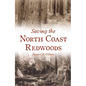 Saving the North Coast Redwoods - Paperback