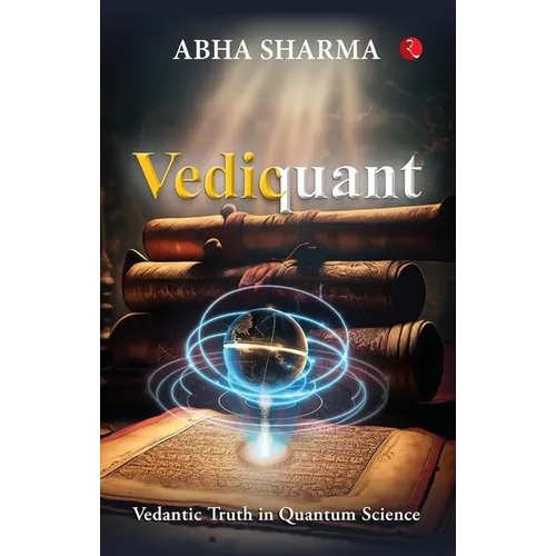 Vediquant: Vedantic Truth in Quantum Science - Paperback