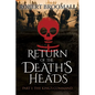 RETURN OF THE DEATH'S HEADS, Part I: THE KING'S COMMAND: Roger of Huntley and the French Invasion of England - Paperback