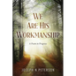 We Are His Workmanship: A Poem in Progress - Paperback