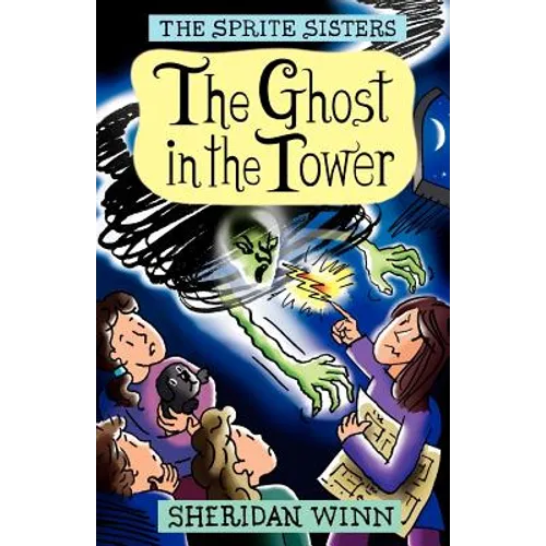 The Sprite Sisters: The Ghost in the Tower (Vol 4) - Paperback