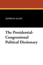 The Presidential-Congressional Political Dictionary - Paperback