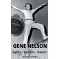Gene Nelson - Lights! Camera! Dance! (hardback) - Hardcover