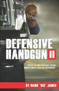 Defensive Handgun II: Keys To Becoming Your Own First Line of Defense - Paperback