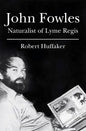 John Fowles: Naturalist of Lyme Regis - Paperback
