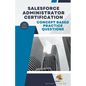Concept Based Practice Questions for Salesforce Administrator Certification Latest Edition 2023 - Paperback