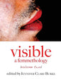 Visible: A Femmethology, Volume Two - Paperback