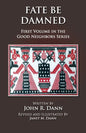 Fate Be Damned: First Volume in the Good Neighbors Series - Paperback