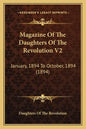 Magazine Of The Daughters Of The Revolution V2: January, 1894 To October, 1894 (1894) - Paperback