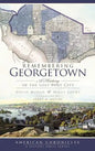 Remembering Georgetown: A History of the Lost Port City - Hardcover