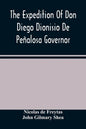 The Expedition Of Don Diego Dionisio De Peñalosa Governor Of New Mexico From Santa Fe To The River Mischipi And Quivira In 1662 - Paperback