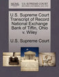 U.S. Supreme Court Transcript of Record National Exchange Bank of Tiffin, Ohio V. Wiley - Paperback