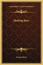 Healing Rays - Hardcover